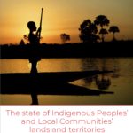 The state of indigenous peoples and local communities lands and territories